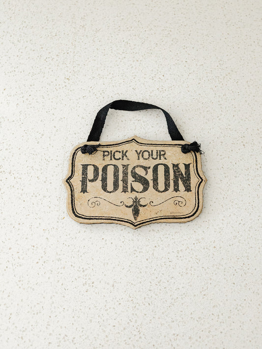 Pick Your Poison Sign