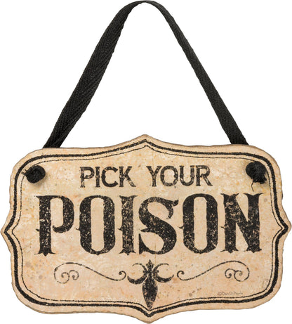 Pick Your Poison Sign